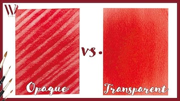 What Is The Difference Between Transparent and Opaque Watercolors- Windy Shih