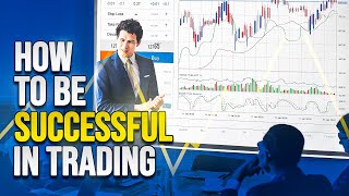 Become A Successful Trader (Explained in 10 Minutes)