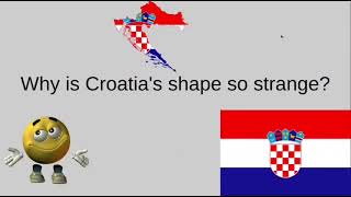 Why is Croatia's shape so strange?