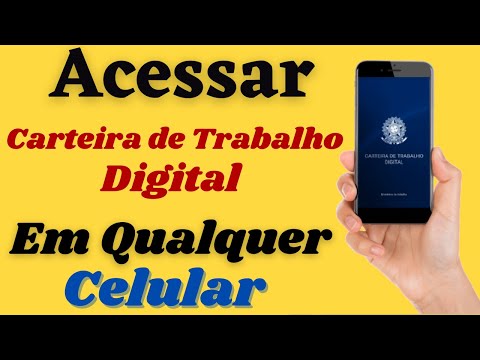 ACESSAR SUA CARTEIRA DE TRABALHO DIGITAL EM QUALQUER CELULAR