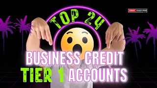 Top 24 Business Credit Tradelines to Build Tier 1 Business Credit #businesscredit