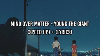 Mind Over Matter - Young The Giant (Speed up + lyrics) Resimi