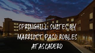SpringHill Suites by Marriott Paso Robles Atascadero Review - Atascadero , United States of America