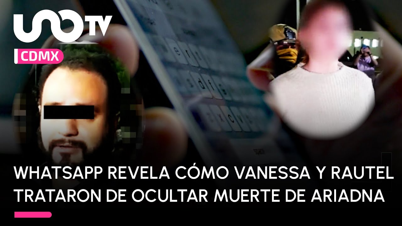 Chats de WhatsApp revelan cómo Vanessa y Rautel trataron de ocultar muerte de Ariadna Fernanda