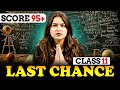 Class 11 Last Chance | Class 11 Complete Strategy | Score 95+ in Class 11