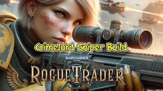 Rogue Trader Sniper Crimelord Operative Bounty Hunter Build Unfair - The Boss