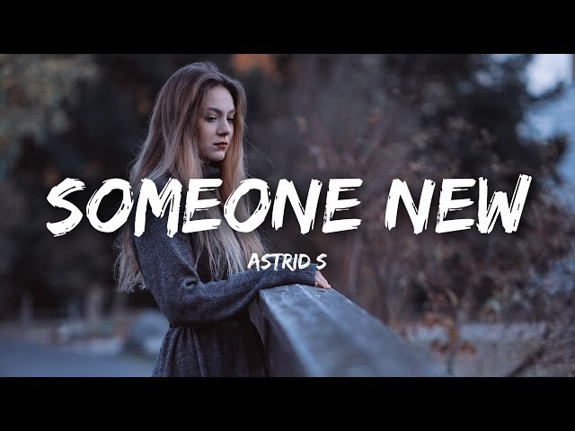 Astrid S - Someone New (Lyrics) class=