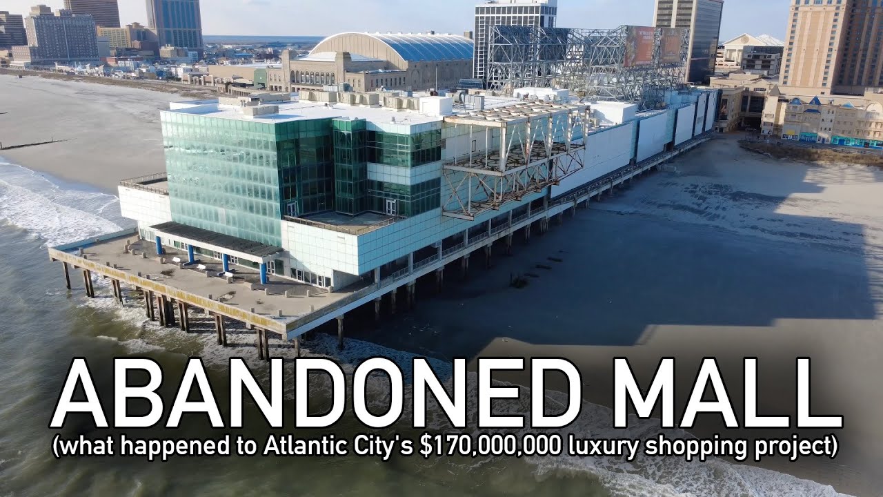 Atlantic City’s $170,000,000 FAILED Shopping Mall - YouTube