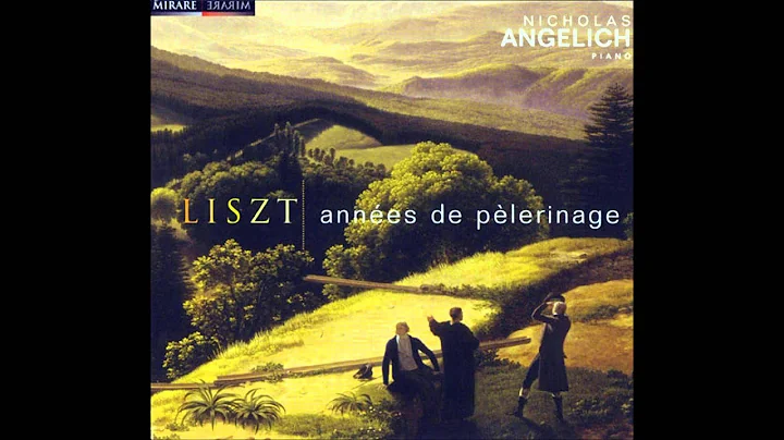 Nicholas Angelich - Vallee d'Oberman by Franz Liszt