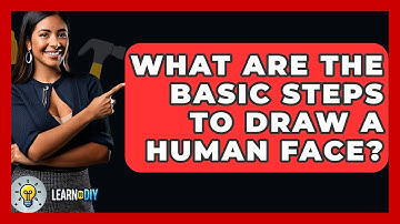 What Are The Basic Steps To Draw A Human Face? - LearnToDIY360.com