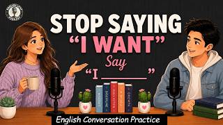 Stop Saying 'I Want' — Use These 5 Words Instead | Speak Polite English Naturally
