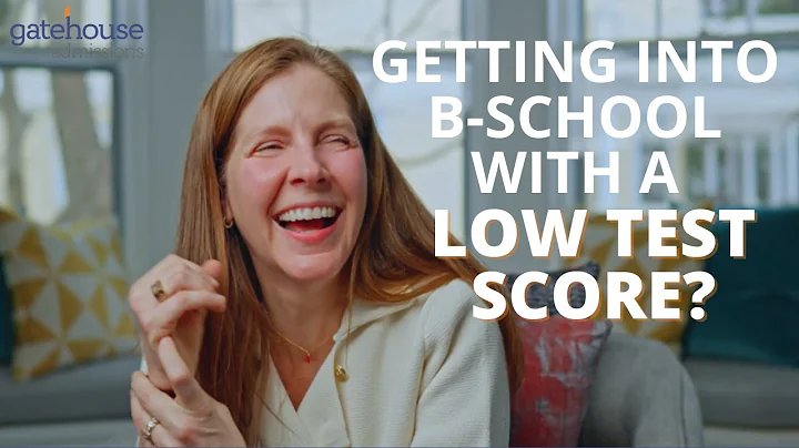 Can You Get Into a Top MBA Program With a Low GMAT/GRE Score?