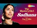 The mystery girl  sadhana hit songs  hindi songs  top 15 hits songs  nonstop