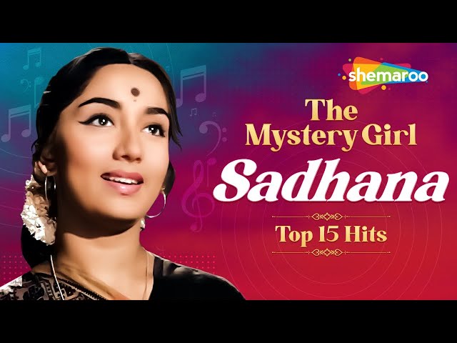 The Mystery Girl - Sadhana Hit Songs | Hindi Songs | Top 15 Hits Songs | Non-Stop Jukebox class=