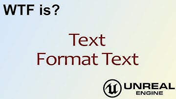 WTF Is? Text- Format Text in Unreal Engine 4