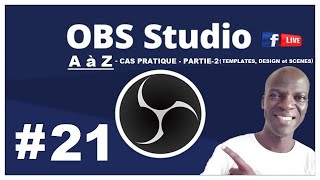 🔵OBS Studio - 2022 #21: CAS PRATIQUE -3  ( DESIGN, TRANSITIONS et SCENES )  [En WOLOF] screenshot 4