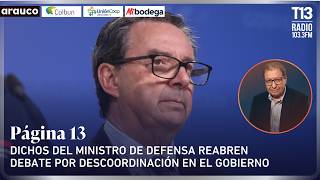 Dichos del ministro de Defensa reabren debate por descoordinación en el Gobierno | Página 13
