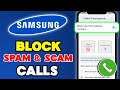 How to Block Spam and Scam Calls on Samsung Quick &amp; Easy