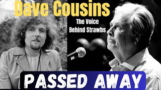 Dave Cousins, Strawbs singer and guitarist, dead at age 85 |