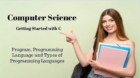 2nd Year Computer Science Ch 8 (Program, Programming Language and Types of Programming Languages)