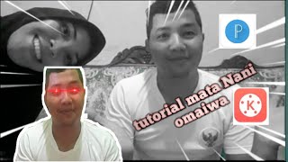 Tutorial mata nani omaiwa,by Kinemaster & Pixellab