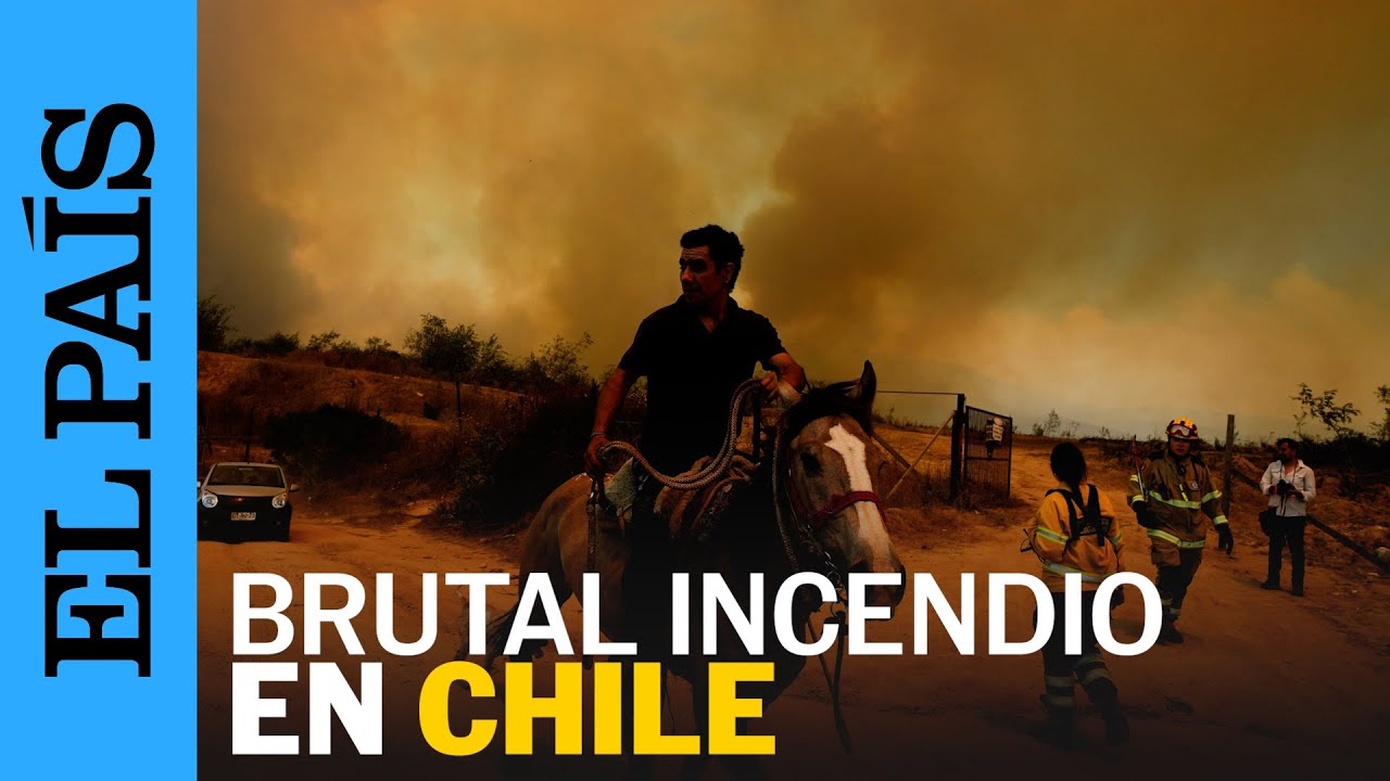 CHILE | Al menos 64 muertos, más de 3.000 casas quemadas | EL PAÍS