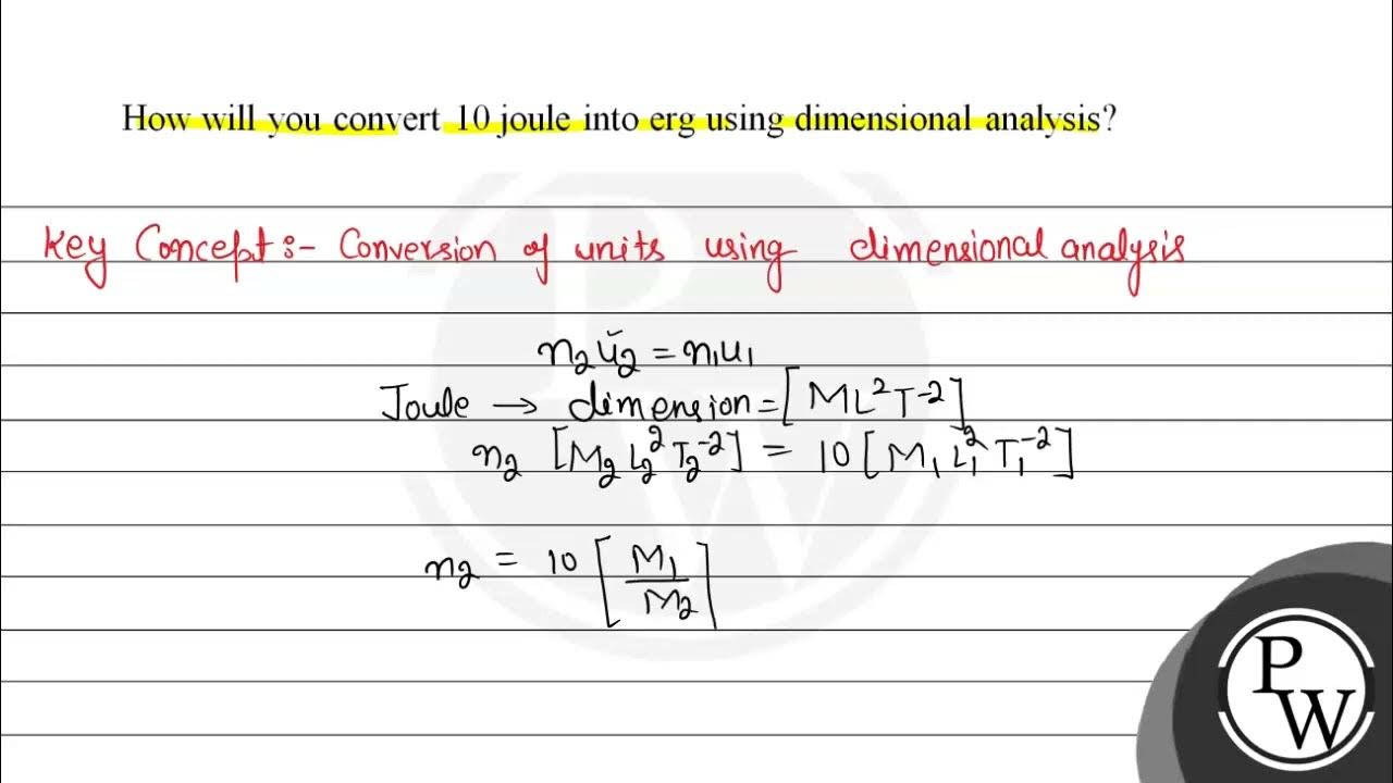 How will you convert 10 joule into erg using dimensional analysis? YouTube