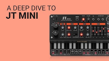 The JT MINI by Behringer Deep Dive tutorial guide