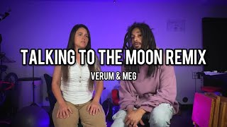 Verum & Meg - Talking To The Moon Remix