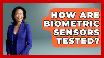 How Are Biometric Sensors Tested? - The Hardware Hub