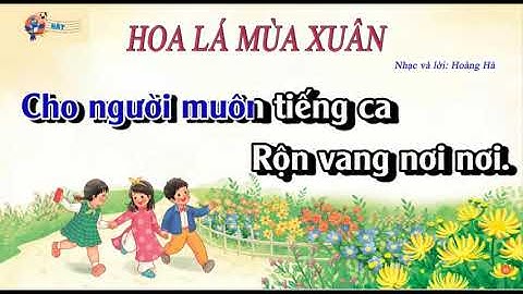 Âm nhạc lớp 2  Tiết 19 Học hát bài Hoa lá mùa xuân