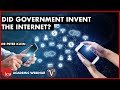 Did Government Invent the Internet?