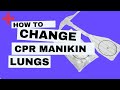How to change cpr manikin lungs
