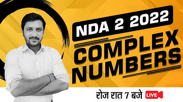 NDA 2 2022 - Complex Numbers | NDA Full Maths Live Class Preparation | Start Free Classes -Kapil Sir
