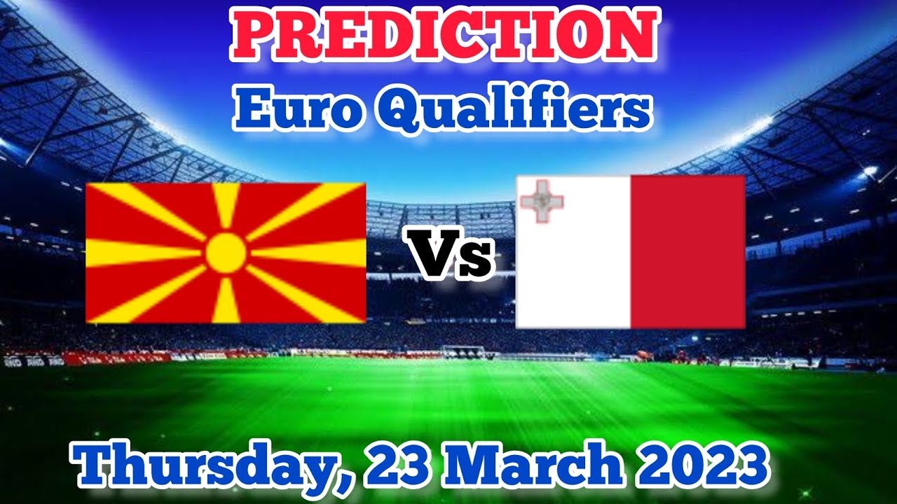 North Macedonia vs Malta Prediction and Betting Tips March 23rd 2023