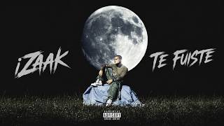 Izaak - Te Fuiste Ai Cover