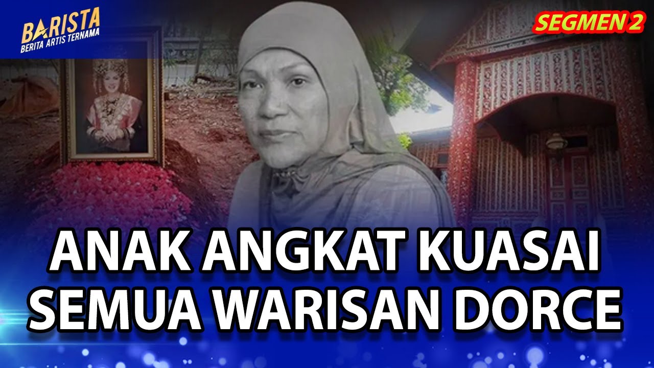 REBUTAN WARISAN DORCE, ANAK ANGKAT HANYA INGIN MENGUASAI HARTA DORCE – BARISTA SEG 2