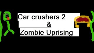 Playing Car Crushers 2 & Zombie Uprising screenshot 5