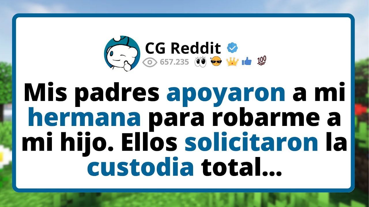 Mis padres APOYARON a mi HERMANA para ROBARME a mi HIJO. Ellos solicitaron la custodia total...