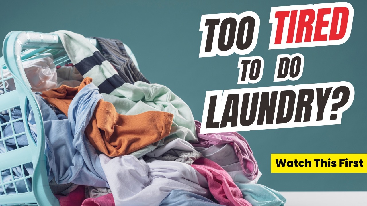 How I get laundry done even when I'm Exhausted