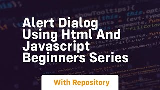 Famous Alert dialog using html and javascript beginners series Net Worth