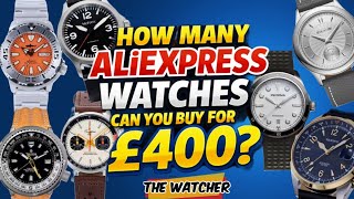 Mid-Level Aliexpress watch Collection for £400! | The Watcher