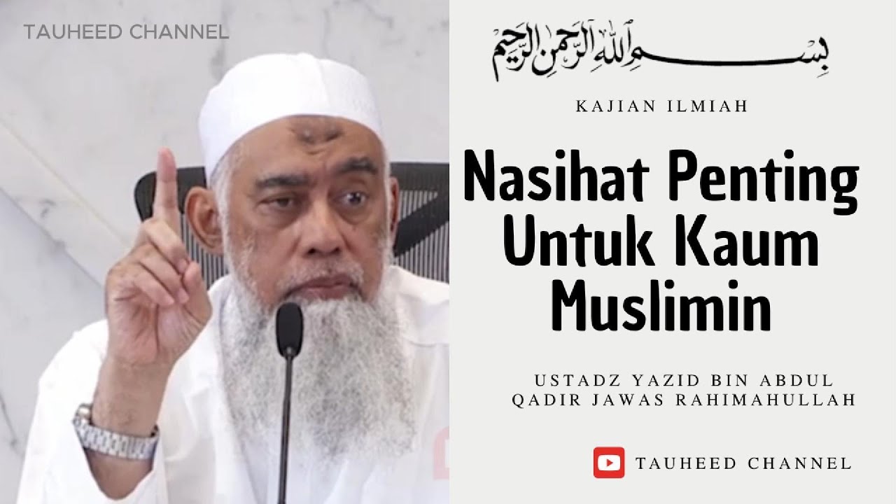Ustadz Yazid Bin Abdul Qadir Jawas - Kajian Sunnah - NASIHAT PENTING UNTUK KAUM MUSLIMIN.