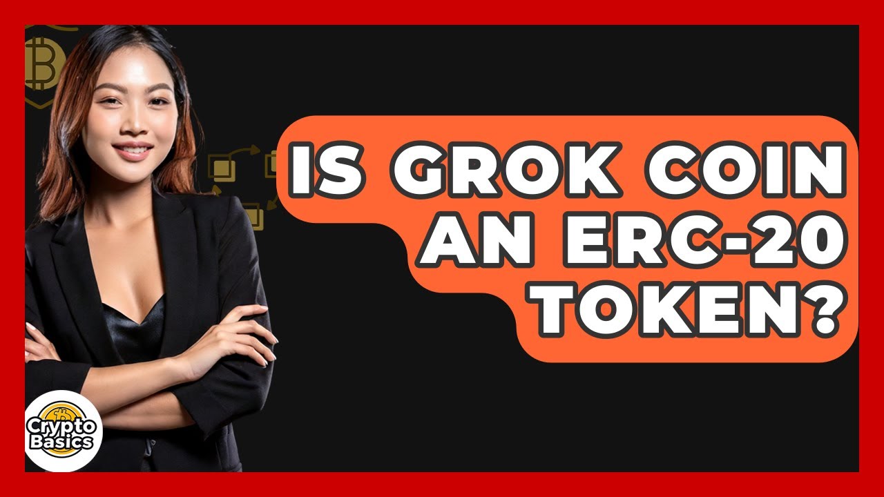 Is Grok Coin An ERC-20 Token? - CryptoBasics360.com