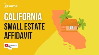 California Small Estate Affidavit - Everything You Need to Know