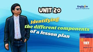 Unit 20 Identifying the different components of a lesson plan (Teaching Knowledge Test - TKT)