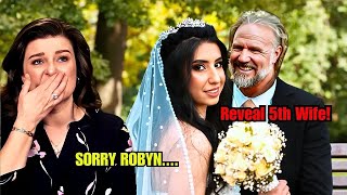 Reveal 5th Wife! Kody Drop Bombshell for secret Marriage! Robyn Brown Crying! Janelle Explosive info