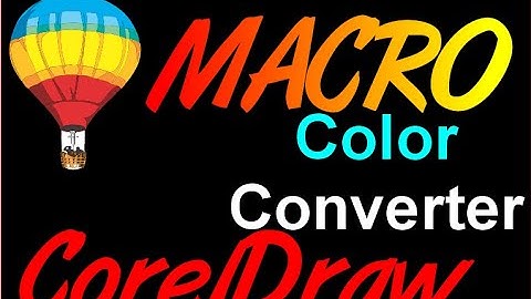 Corel Draw Tips & Tricks Macro to Convert Colors from CMYK to RGB