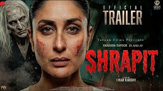 Shrapit Official Trailer- Kareena Kapoori New Bollywood Movie Trailer Upcoming Movies 2026