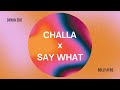 Say What X Challa Dhyan Edit Bolly Afro